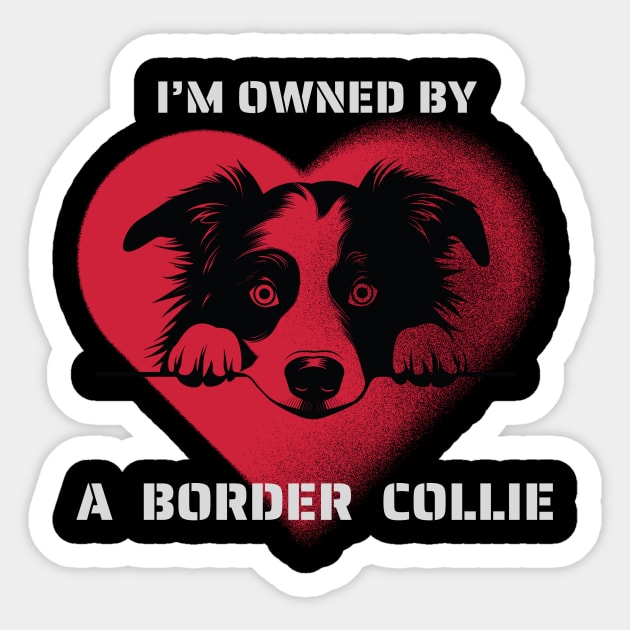 I am Owned by a Border Collie Sticker by Positive Designer